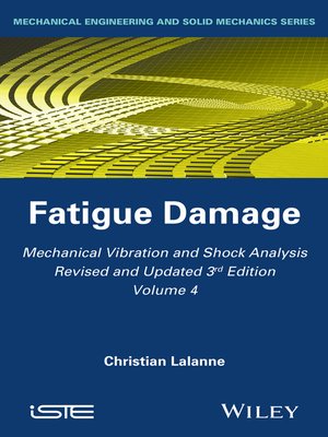 cover image of Mechanical Vibration and Shock Analysis, Fatigue Damage